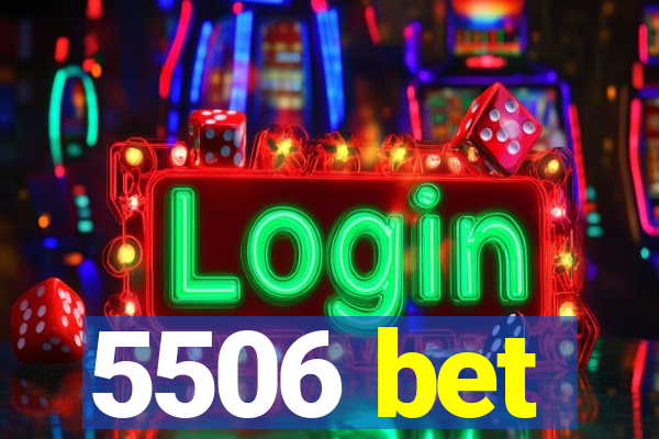 5506 bet