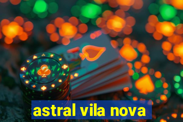 astral vila nova