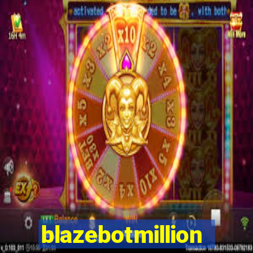 blazebotmillion