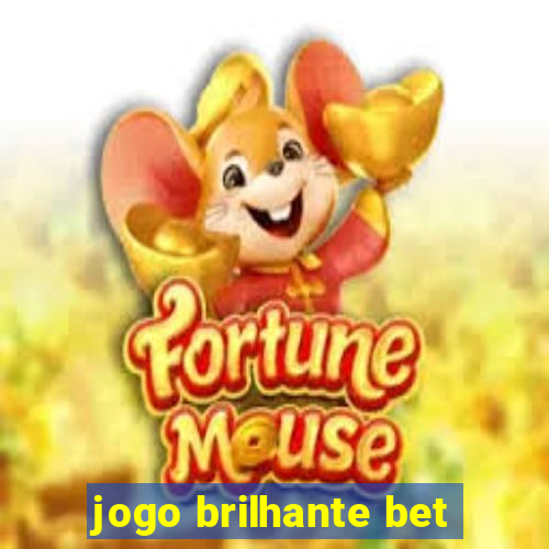 jogo brilhante bet