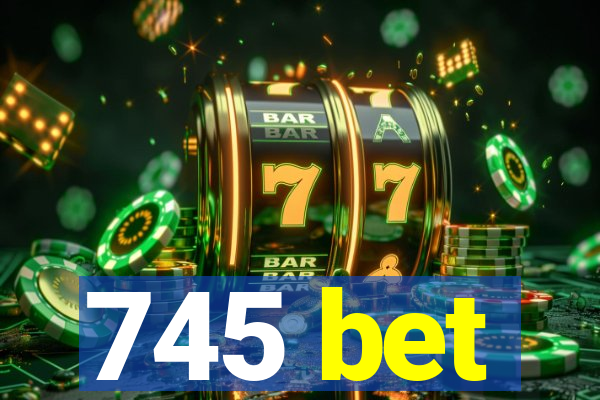 745 bet