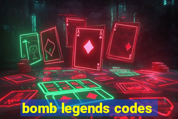 bomb legends codes