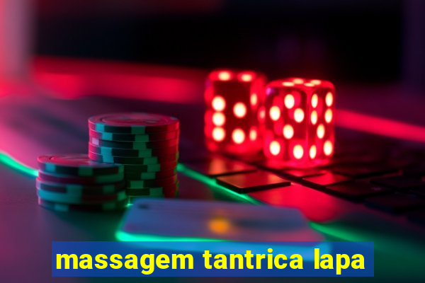 massagem tantrica lapa