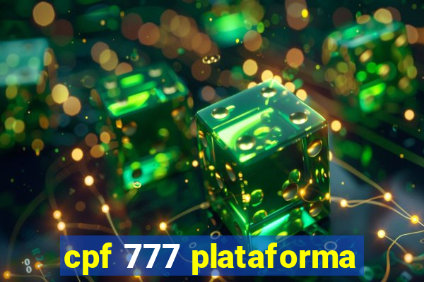 cpf 777 plataforma