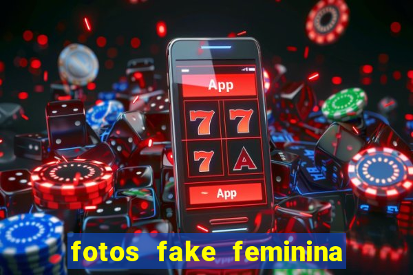 fotos fake feminina no espelho