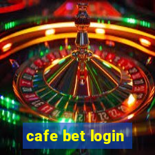 cafe bet login