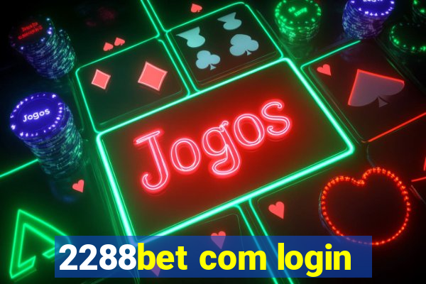 2288bet com login