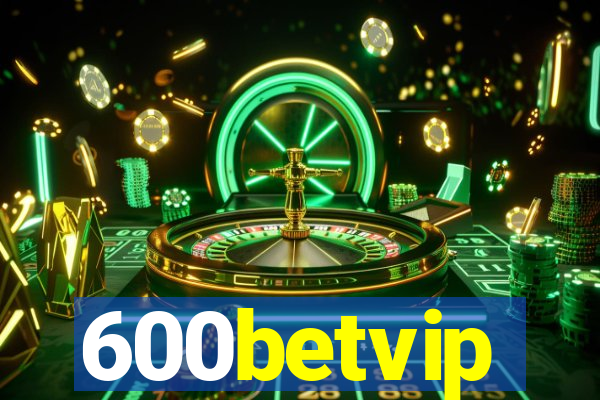 600betvip