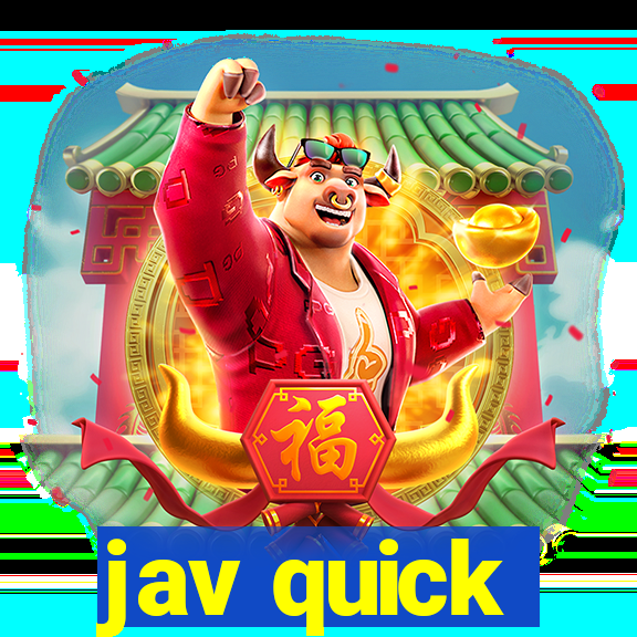 jav quick