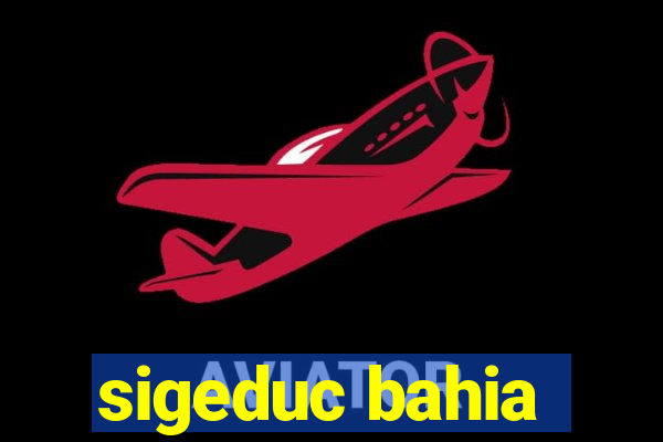 sigeduc bahia