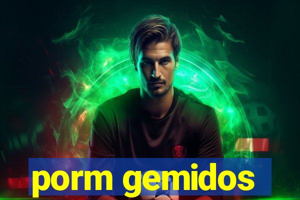 porm gemidos