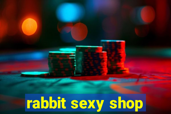 rabbit sexy shop