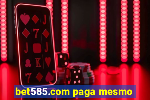 bet585.com paga mesmo