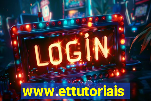 www.ettutoriais.com