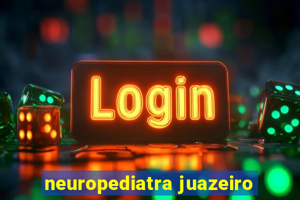 neuropediatra juazeiro