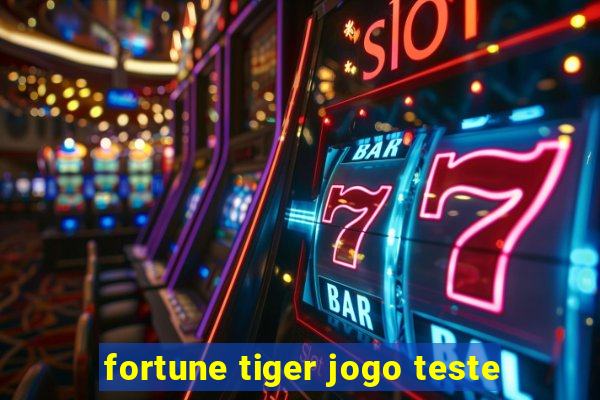 fortune tiger jogo teste