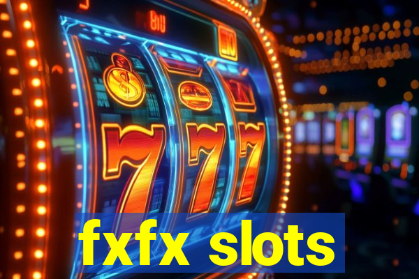 fxfx slots