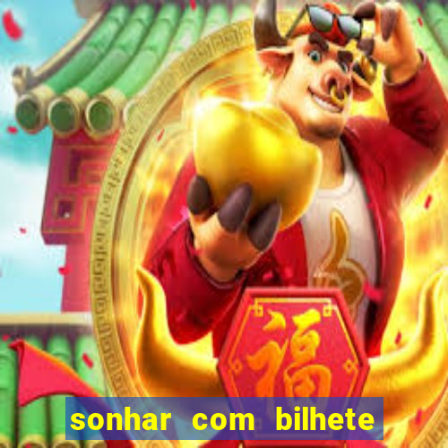 sonhar com bilhete de loteria livro dos sonhos