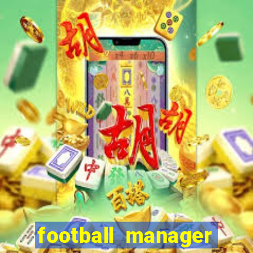 football manager 2024 crackeado