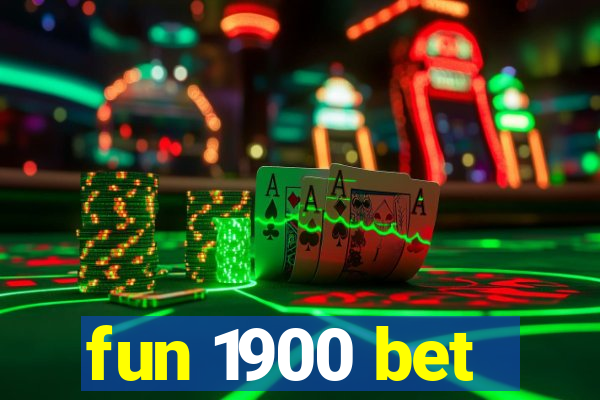 fun 1900 bet