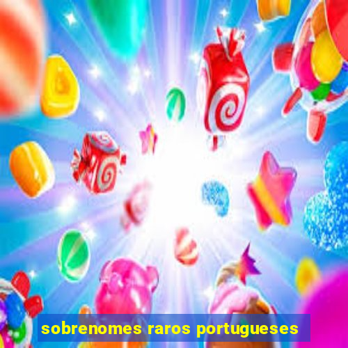 sobrenomes raros portugueses