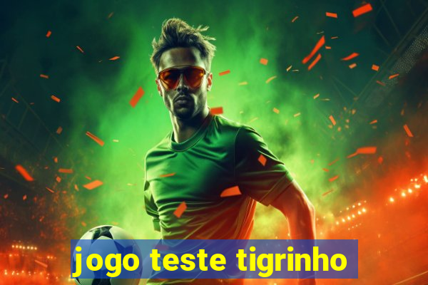 jogo teste tigrinho