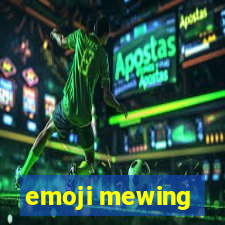 emoji mewing