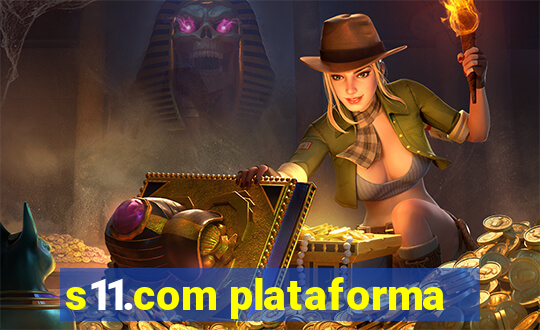 s11.com plataforma