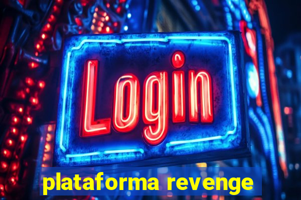 plataforma revenge