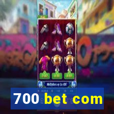 700 bet com