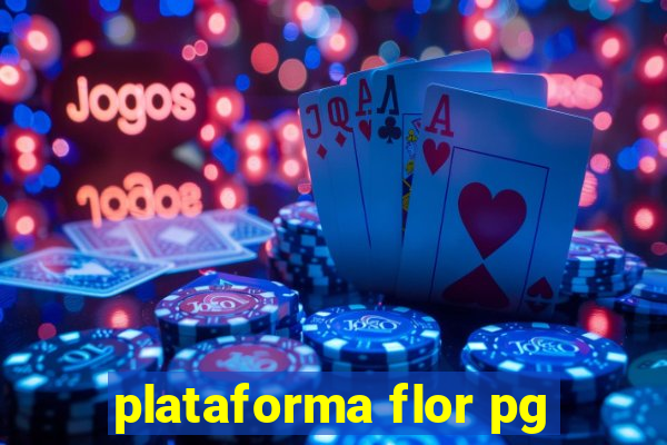 plataforma flor pg