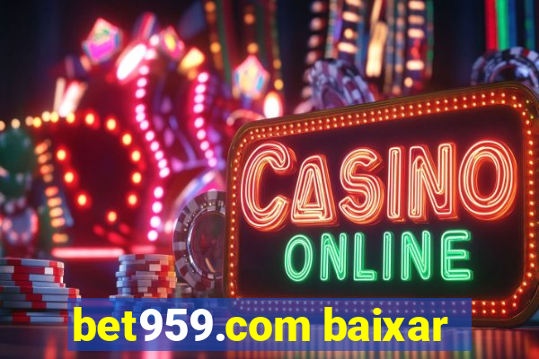 bet959.com baixar