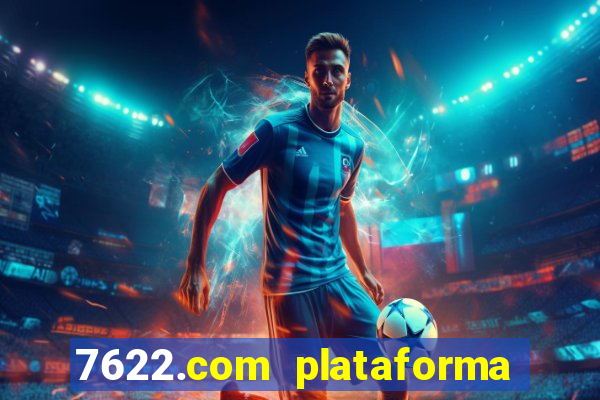 7622.com plataforma de jogos