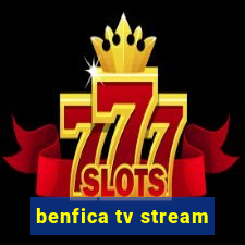 benfica tv stream