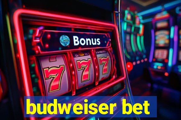 budweiser bet