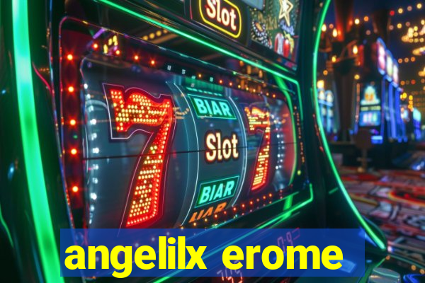 angelilx erome