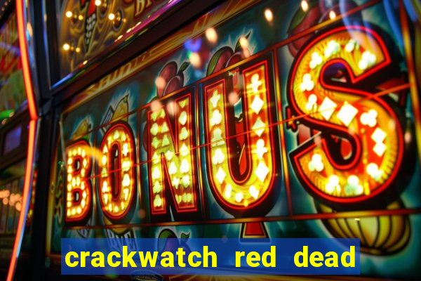 crackwatch red dead redemption 2