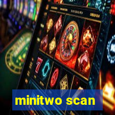 minitwo scan