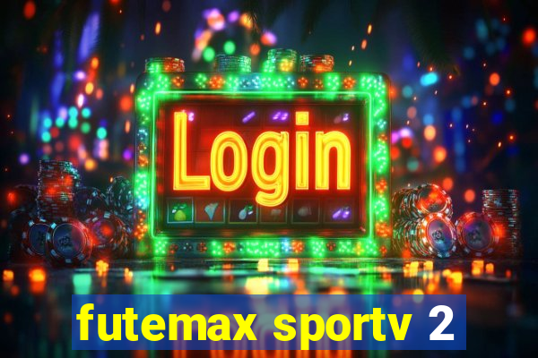 futemax sportv 2