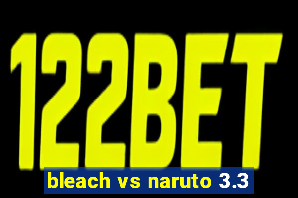 bleach vs naruto 3.3