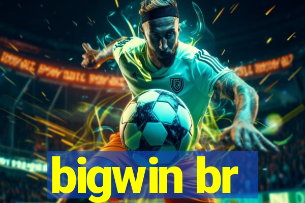 bigwin br