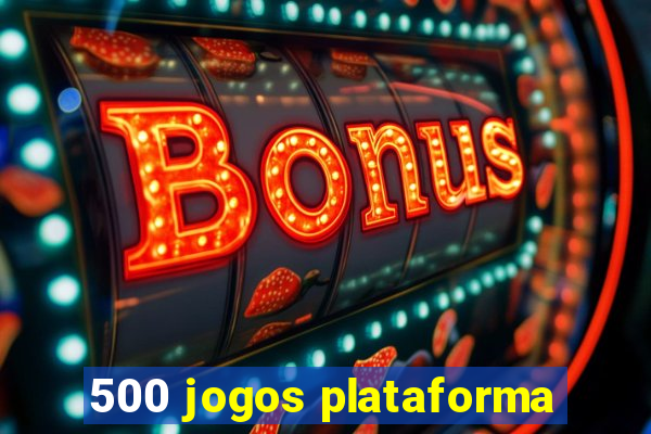 500 jogos plataforma