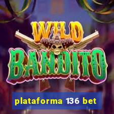 plataforma 136 bet