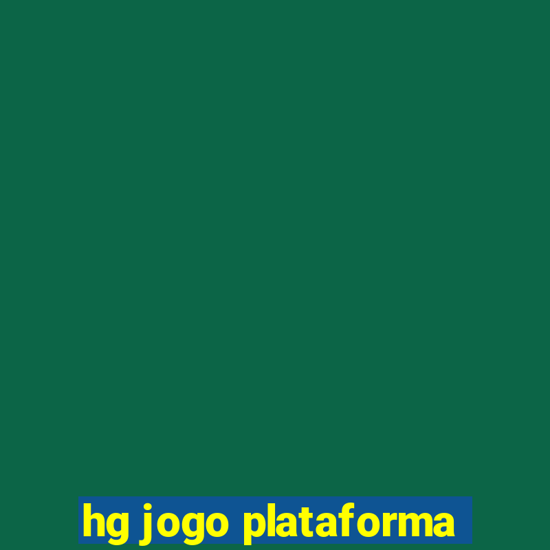 hg jogo plataforma