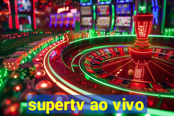 supertv ao vivo