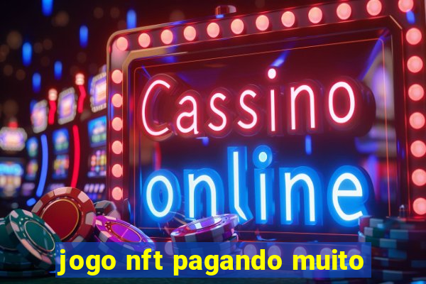 jogo nft pagando muito