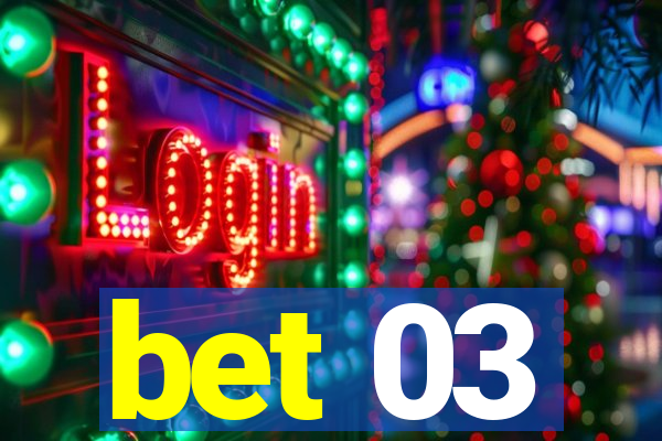 bet 03