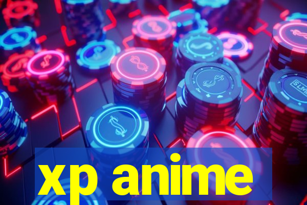 xp anime