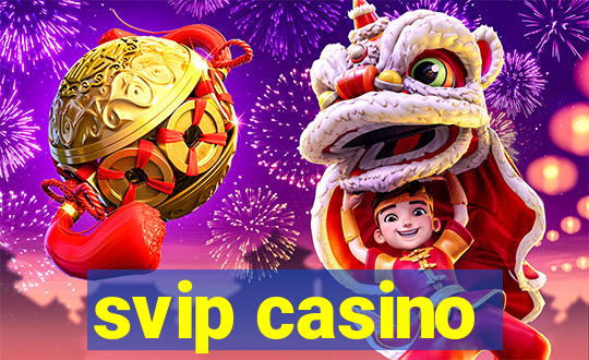 svip casino