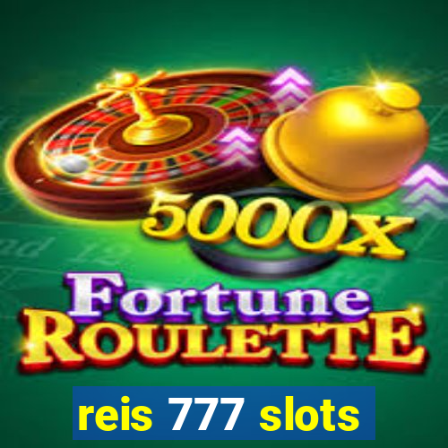 reis 777 slots